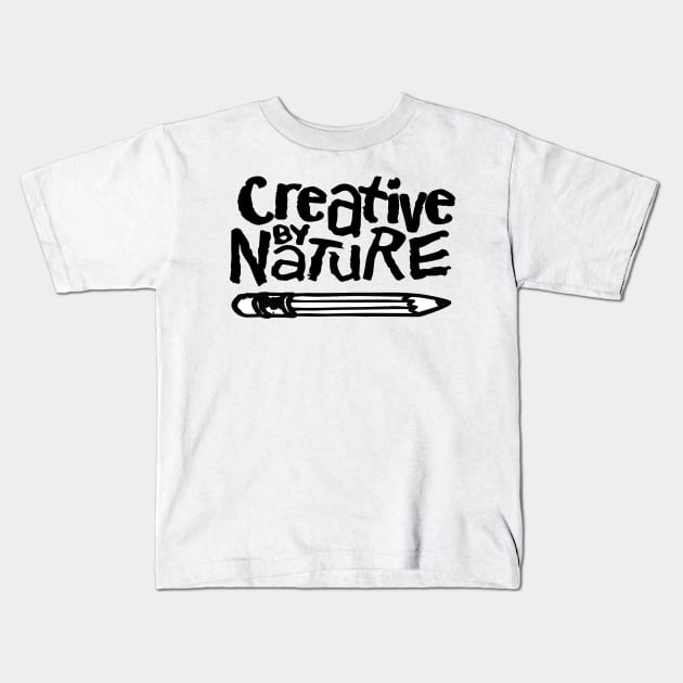 creative by nature Kids T-Shirt by TheDopestRobot